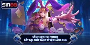 Các Mẹo Chơi Poker Bất Bại Giúp Tăng Tỷ Lệ Thắng 99%