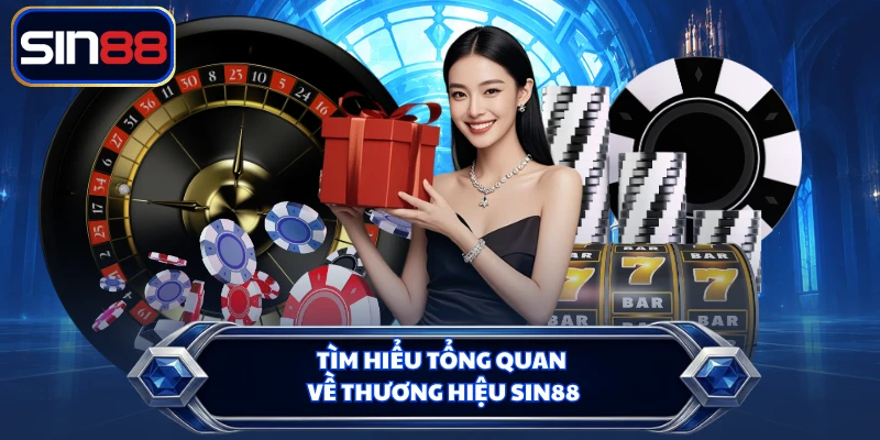Tìm hiểu tổng quan về thương hiệu SIN88